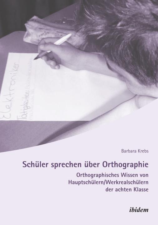 Barbara Krebs: Schüler sprechen über Orthographie 