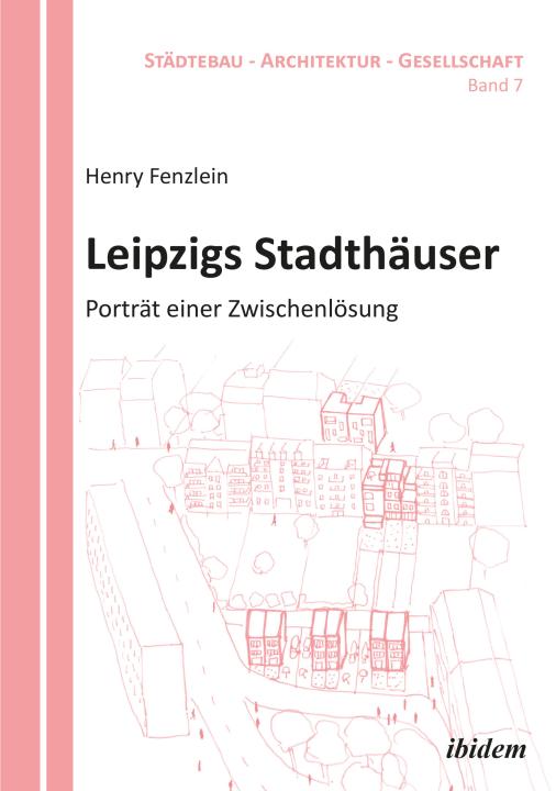 Henry Fenzlein: Leipzigs Stadthäuser 