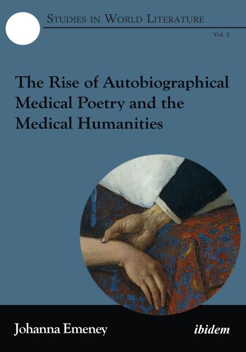 Johanna Emeney: The Rise of Autobiographical Medical Poetry and the Medical Humanities Paperback