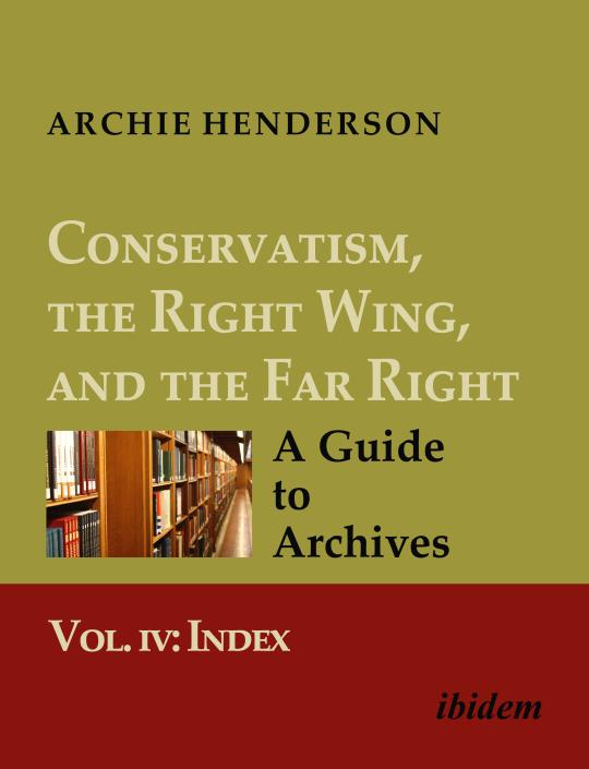 Archie Henderson: Conservatism, the Right Wing, and the Far Right: A Guide to Archives 