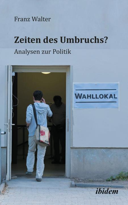 Franz Walter: Zeiten des Umbruchs? Paperback