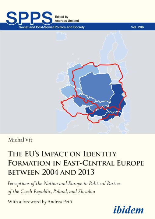 Michal Vit: The EU’s Impact on Identity Formation in East-Central Europe between 2004 and 2013 Paperback