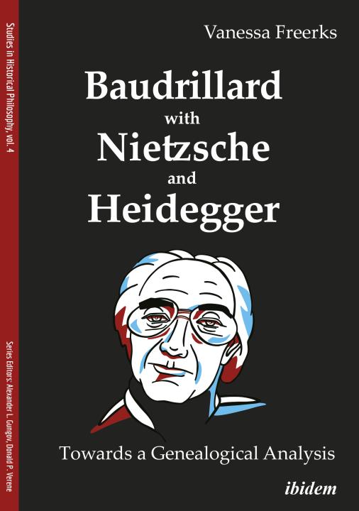 Vanessa Freerks: Baudrillard with Nietzsche and Heidegger: Towards a Genealogical Analysis Paperback