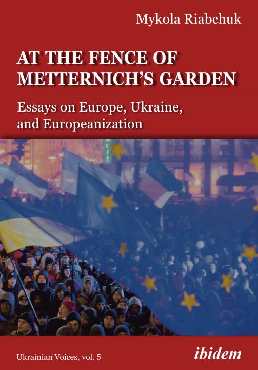 Mykola Riabchuk: At the Fence of Metternich's Garden Paperback