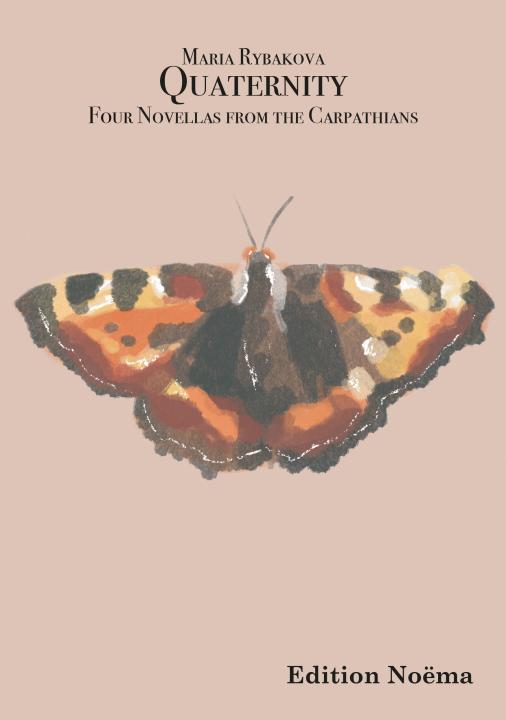 Maria Rybakova: Quaternity. Four Novellas from the Carpathians 