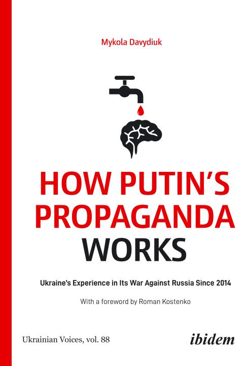 Mykola Davydiuk: How Putin’s Propaganda Works 