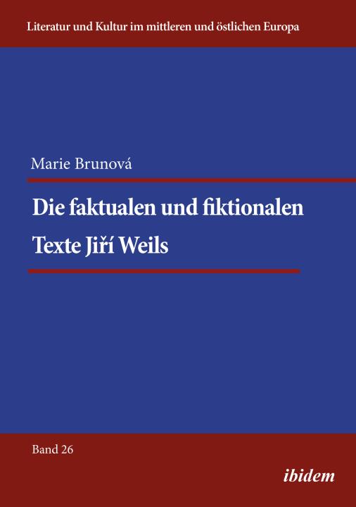 Marie Brunova: Die faktualen und fiktionalen Texte Jiri Weils Paperback