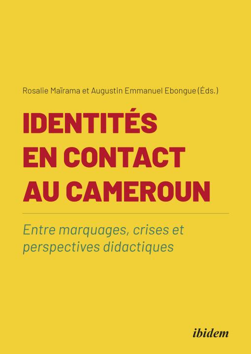 Augustin E Ebongue, Rosalie Mairama: Identités en contact au Cameroun Paperback