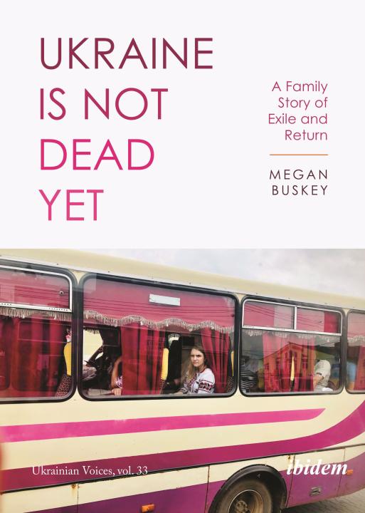 Megan Buskey: Ukraine Is Not Dead Yet Paperback