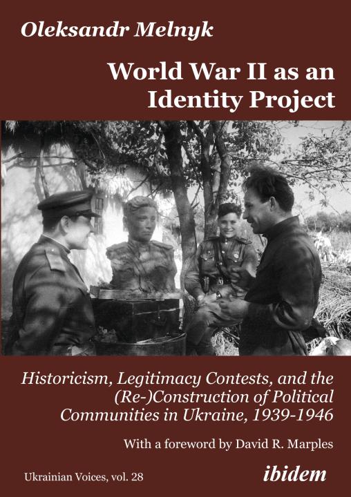 Oleksandr Melnyk: World War II as an Identity Project Paperback