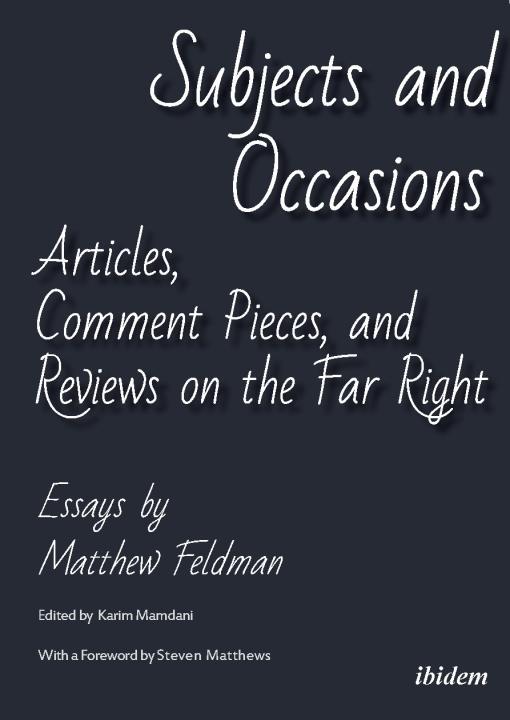Matthew Feldman, Karim Mamdani: Subjects and Occasions 