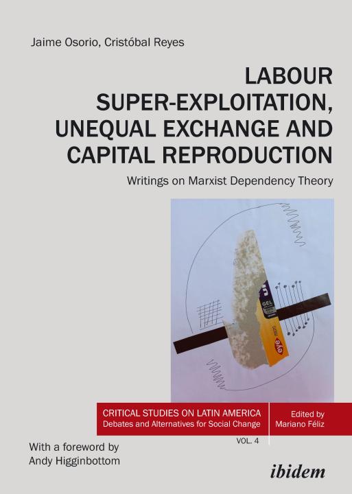 Jaime Osorio, Cristobal Reyes: Labour Super-Exploitation, Unequal Exchange, and Capital Reproduction 