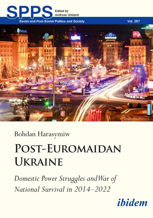 Bohdan Harasymiw: Post-Euromaidan Ukraine Hardcover