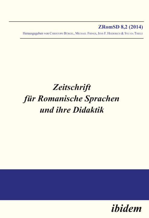 Michael Frings, Jens F Heiderich, Christoph Bürgel, Sylvia Thiele: Zeitschrift für Romanische Sprachen und ihre Didaktik / Zeitschrift für Romanische Sprachen und ihre Didaktik Paperback