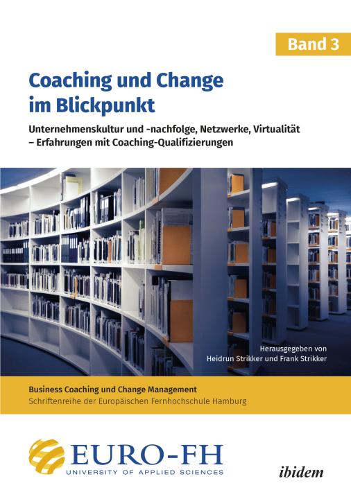 Frank Strikker, Heidrun Strikker: Coaching und Change im Blickpunkt. Band III 