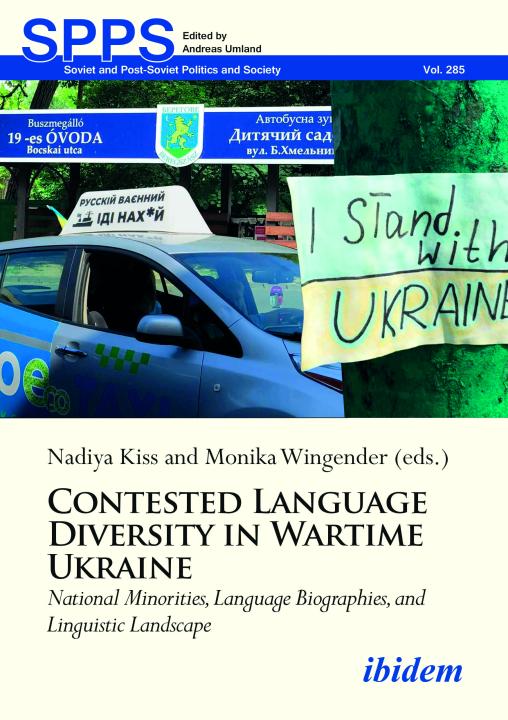 Nadiya Kiss, Monika Wingender: Contested Language Diversity in Wartime Ukraine 