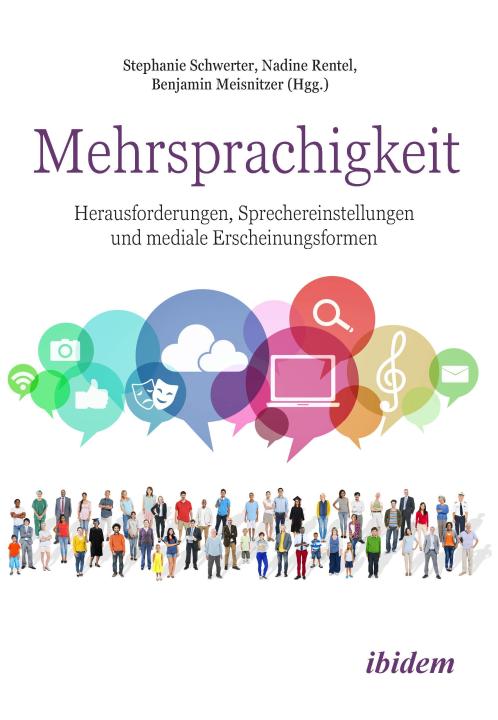 Stephanie Schwerter, Nadine Rentel, Benjamin Meisnitzer: Mehrsprachigkeit: Herausforderungen, Sprechereinstellungen und mediale Erscheinungsformen 
