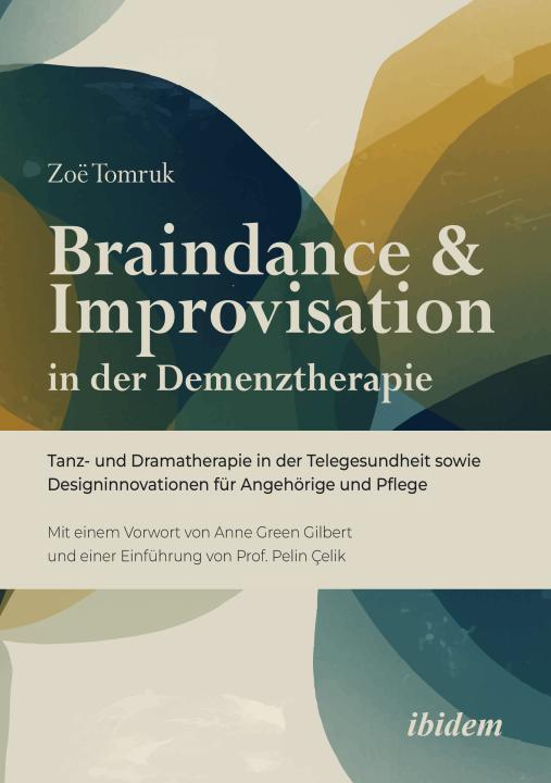 Zoë Tomruk: Braindance & Improvisation in der Demenztherapie 