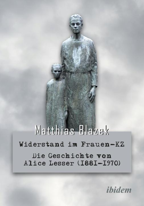 Matthias Blazek: Widerstand im Frauen-KZ 