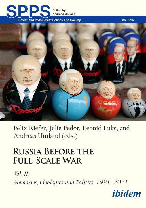 Felix Riefer, Julie Fedor, Leonid Luks, Andreas Umland: Russia Before the Full-Scale War 