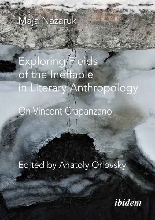 Maja Nazaruk: Exploring Fields of the Ineffable in Literary Anthropology 