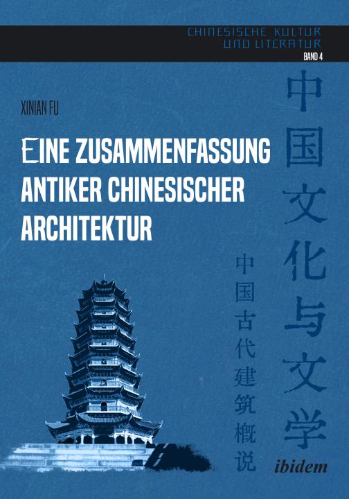 Xinian Fu: Eine Zusammenfassung antiker chinesischer Architektur 