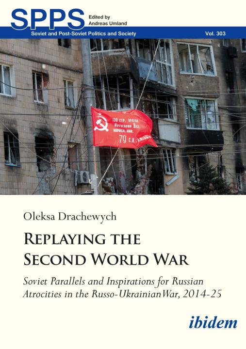 Oleksa Drachewych: Replaying the Second World War 