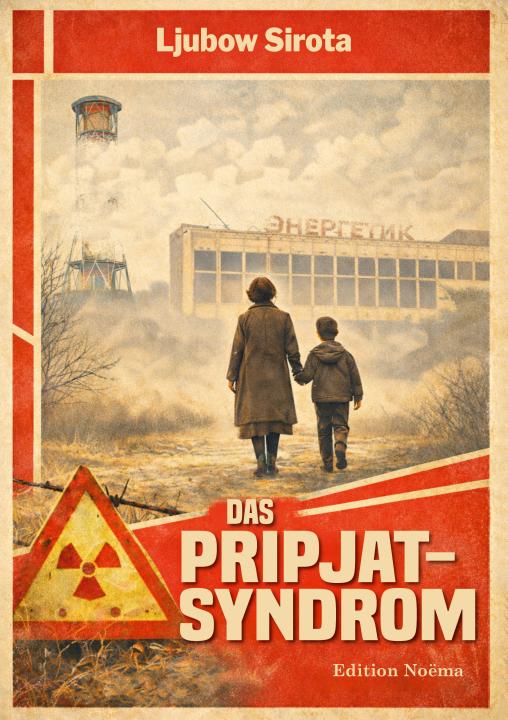 Ljubow Sirota, Alexander Kleinberger: Das Pripjat-Syndrom 