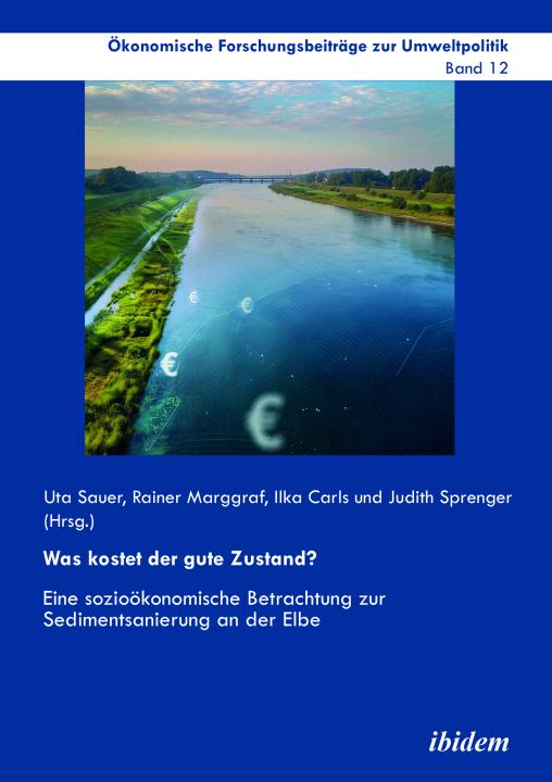Uta Sauer, Rainer Marggraf, Ilka Carls, Judith Sprenger: Was kostet der gute Zustand? 