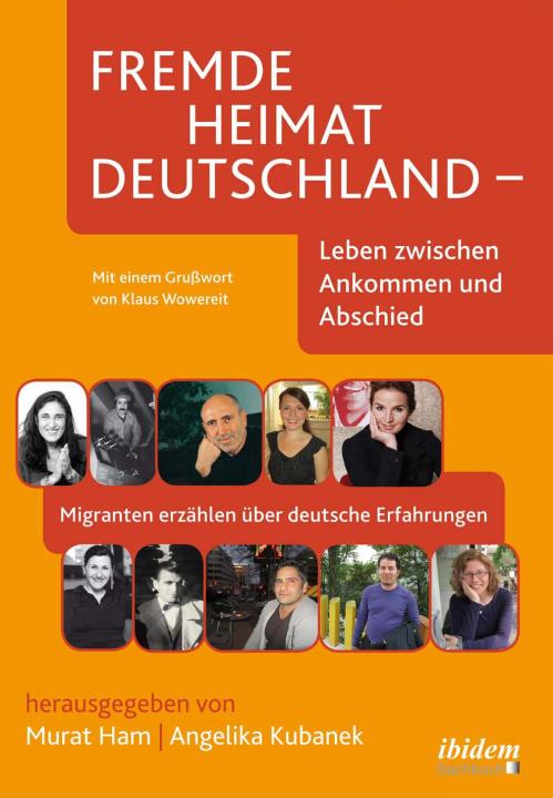 Murat Ham, Angelika Kubanek: Fremde Heimat Deutschland - Leben zwischen Ankommen und Abschied E-Book