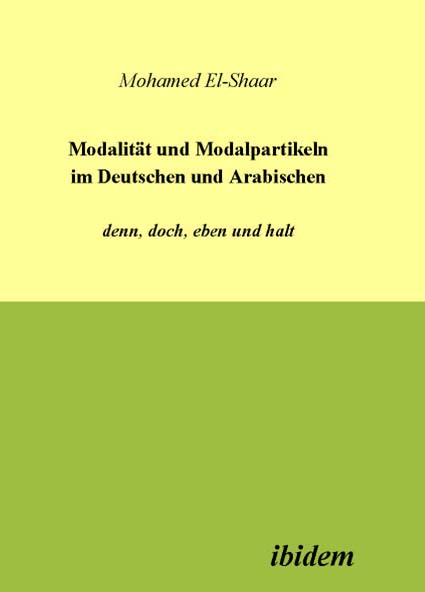 Mohamed el- Shaar: Modalität und Modalpartikeln im Deutschen und Arabischen: denn, doch, eben und halt E-Book