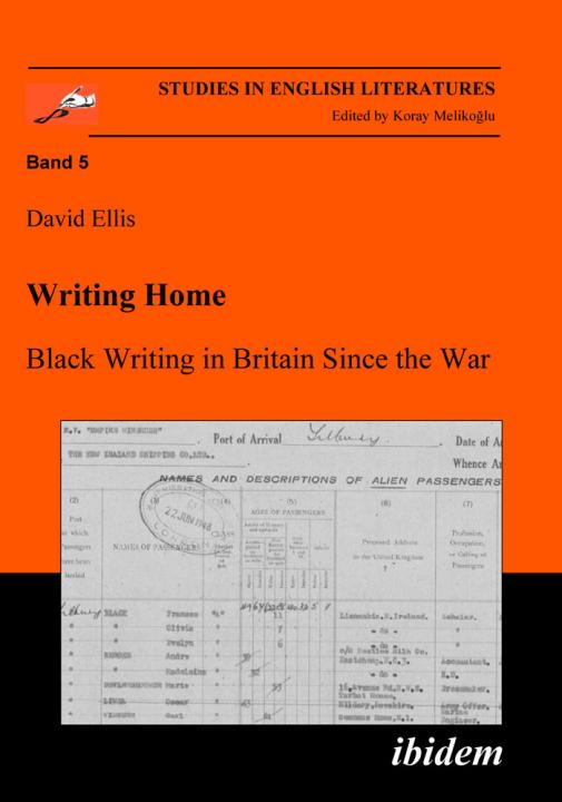 David Ellis: Writing Home. Black Writing in Britain Since the War E-Book