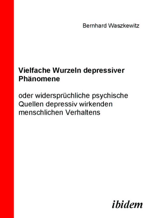 Bernhard Waszkewitz: Vielfache Wurzeln depressiver Phänomene E-Book