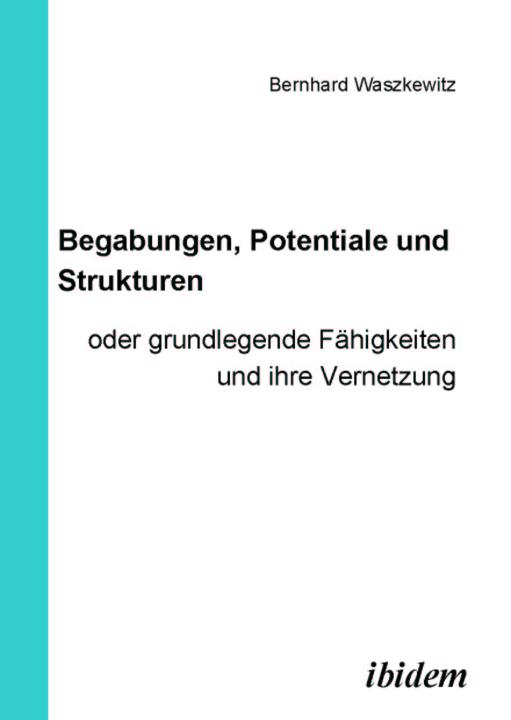 Bernhard Waszkewitz: Begabungen, Potentiale und Strukturen E-Book