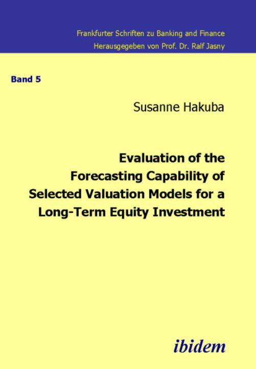 Susanne Hakuba: Evaluation of the Forecasting Capability of Selected Valuation Models for a Long-Term Equity Investment E-Book