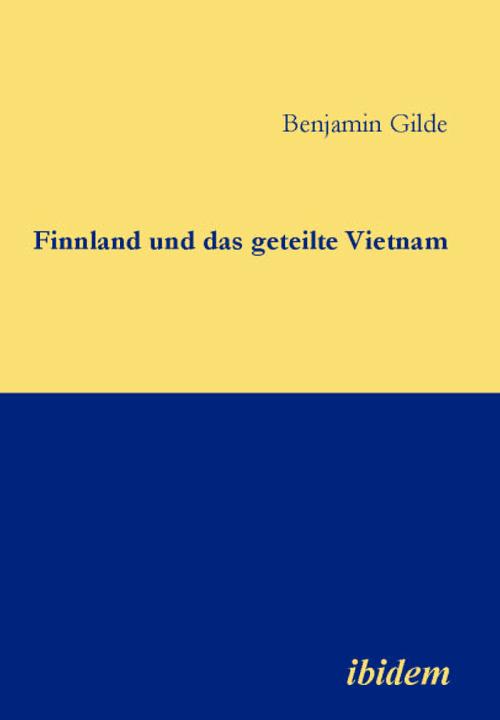 Benjamin Gilde: Finnland und das geteilte Vietnam E-Book