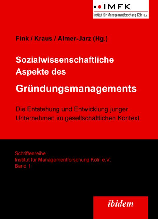 Sascha Kraus, Matthias Fink, Daniela Almer-Jarz: Sozialwissenschaftliche Aspekte des Gründungsmanagements E-Book