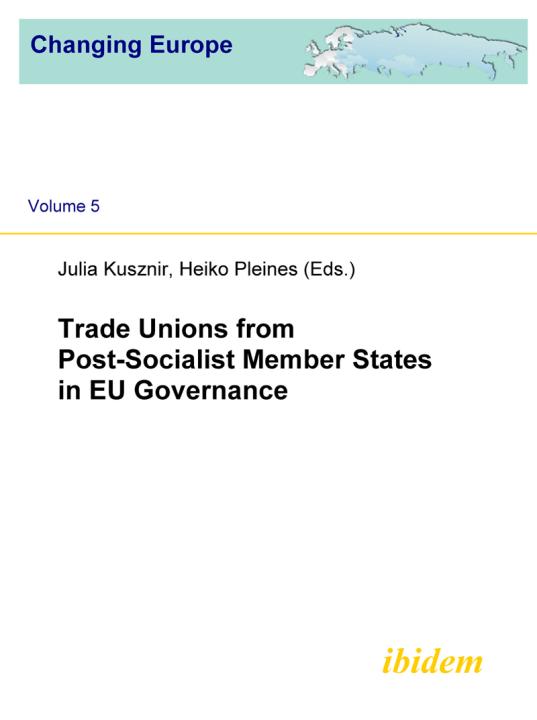 Julia Kusznir, Heiko Pleines: Trade Unions from Post-Socialist Member States in EU Governance E-Book