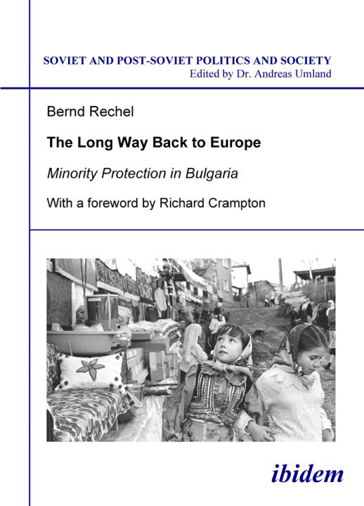Bernd Rechel: The long way back to Europe. Minority protection in Bulgaria E-Book