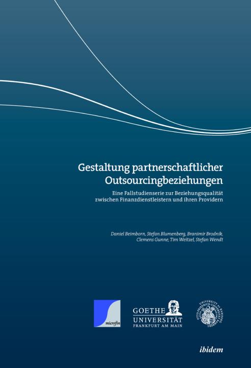Branimir Brodnik, Tim Weitzel, Clemens Gunne, Stefan Blumenberg, Daniel Beimborn, Stefan Wendt: Gestaltung partnerschaftlicher Outsourcingbeziehungen E-Book