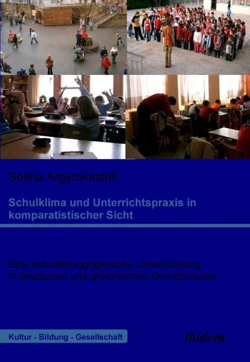 Sotiria Argyrokastriti: Schulklima und Unterrichtspraxis in komparatistischer Sicht E-Book