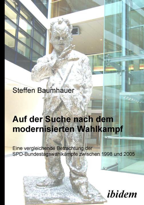 Steffen Baumhauer: Auf der Suche nach dem modernisierten Wahlkampf E-Book