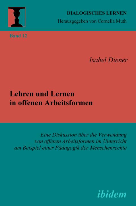 Isabel Diener: Lehren und Lernen in offenen Arbeitsformen E-Book
