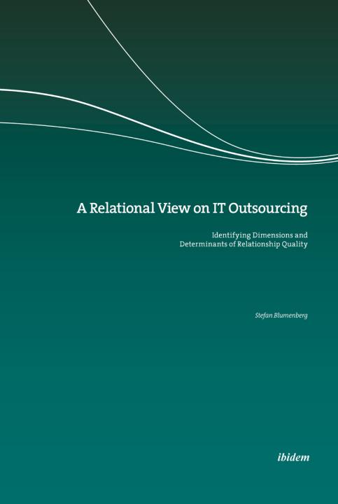 Stefan Blumenberg: A Relational View on IT Outsourcing E-Book