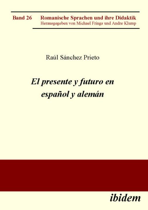 Raúl Sánchez Prieto: El presente y futuro en español y alemán E-Book