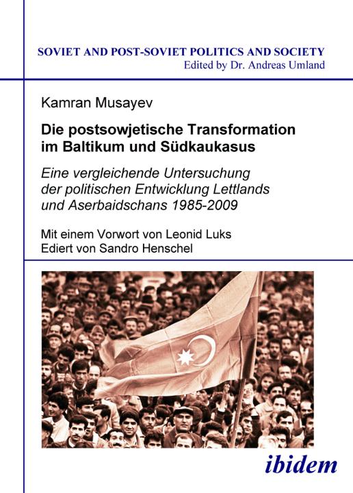 Kamran Musayev: Die postsowjetische Transformation im Baltikum und Südkaukasus E-Book
