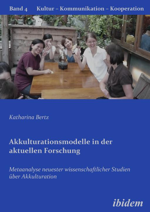 Katharina Bertz: Akkulturationsmodelle in der aktuellen Forschung E-Book