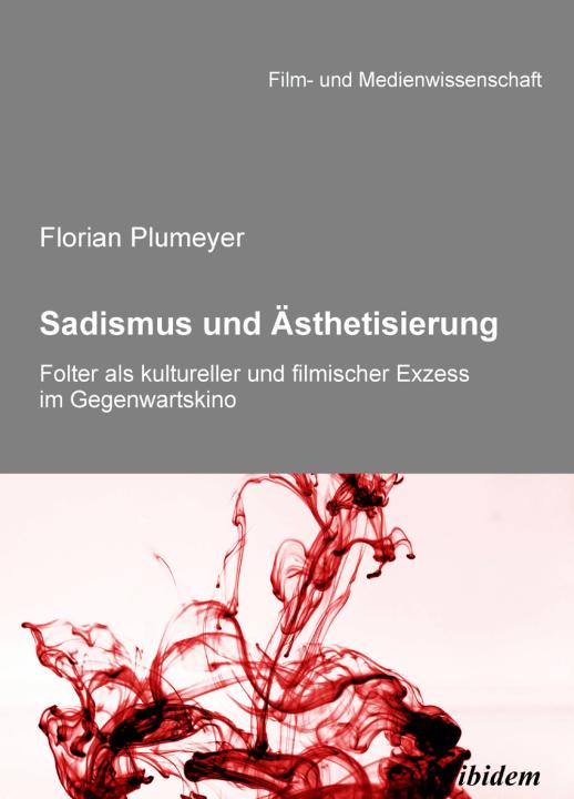 Florian Plumeyer: Sadismus und Ästhetisierung E-Book