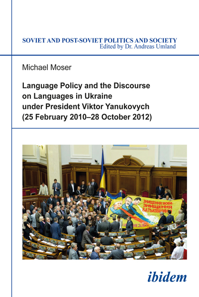 Michael Moser: Language Policy and Discourse on Languages in Ukraine under President Viktor Yanukovych E-Book