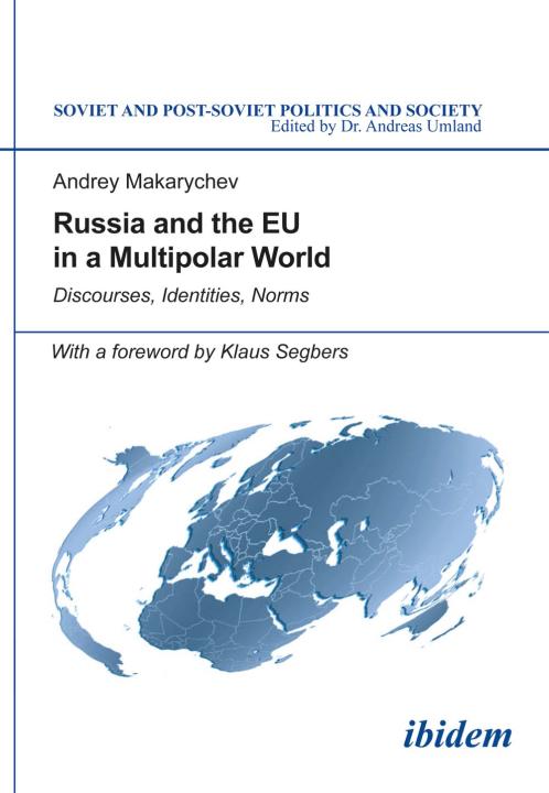 Andrey Makarychev: Russia and the EU in a Multipolar World E-Book